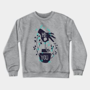 Me and You Crewneck Sweatshirt